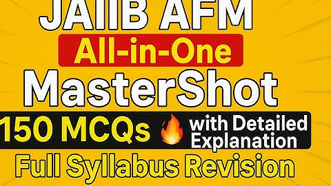 🎯 “JAIIB AFM All-in-One MasterShot 🔥 150 MCQs with Detailed Explanation | Full Syllabus Revision