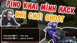 LÂU KO CHƠI GHOST BẬT HACK 1 TÍ THÔI ĐÃ CHỬI RỒI :)) • Pino.NTK