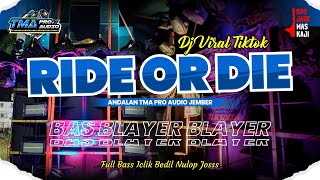 Dj Ride Or Die X5am Andalan Tma Pro Jember  Bas Jedug
