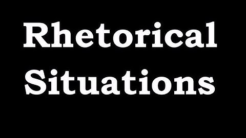 The Rhetorical Situation