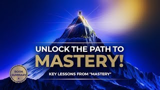 5 Key Principles to Achieve Mastery in Life | Book Summary | Podcast | #booksummary #podcast