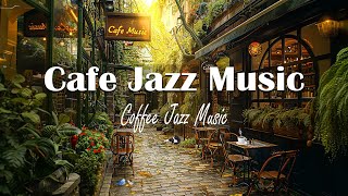 Cafe Jazz Music | Relaxing Bossa Nova Jazz to Accompany Your Coffee Break | Spring Ambience