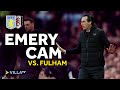 UNAI EMERY CAM | Aston Villa 1-0 Fulham