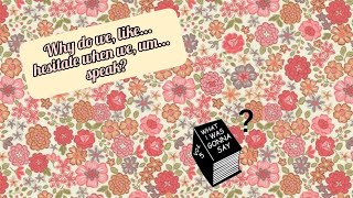 Why do we, like, hesitate when we, um, speak? - Summary.