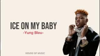 Ice On My Baby - Yung Bleu | Lirik Terjemahan
