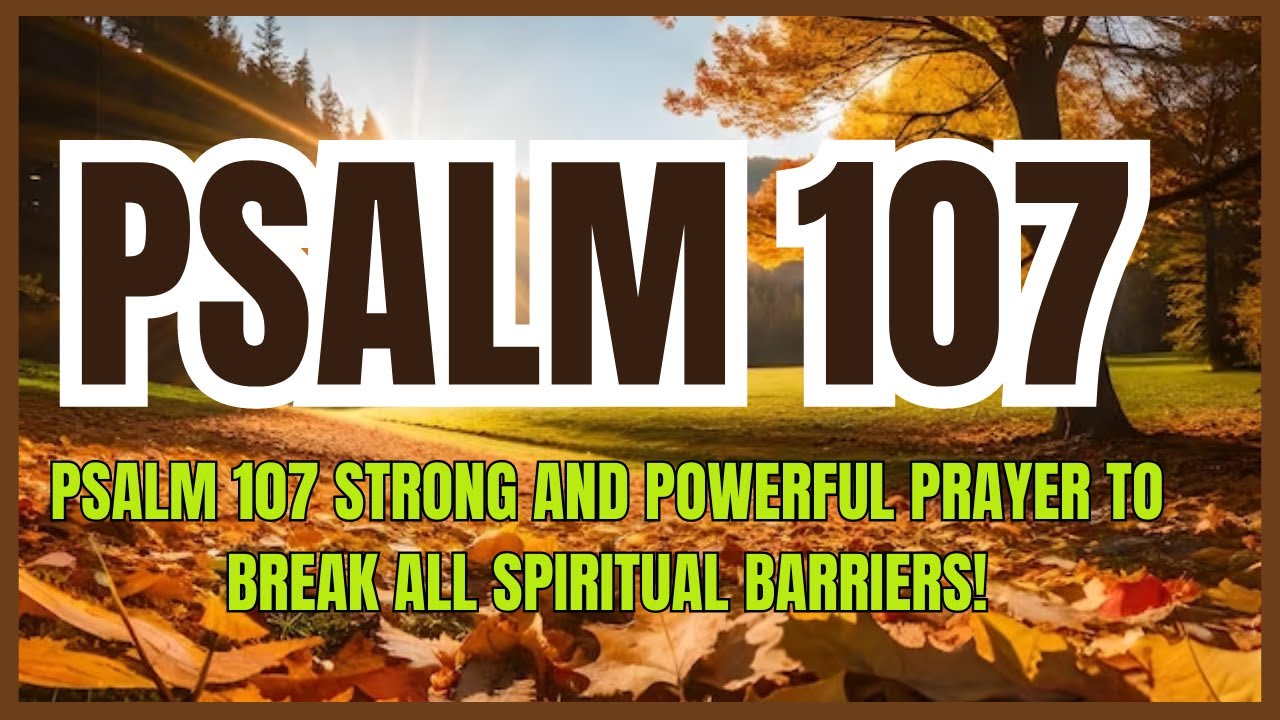 psalm-107-strong-and-powerful-prayer-to-break-all-spiritual-barriers
