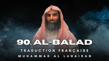 90. Sourate Al-Balad (سورة البلد) | Traduction Française | Muhammad Al Luhaidan (محمد اللحيدان)