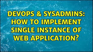 Celebrity DevOps & SysAdmins: How to implement single instance of web application? Net Worth