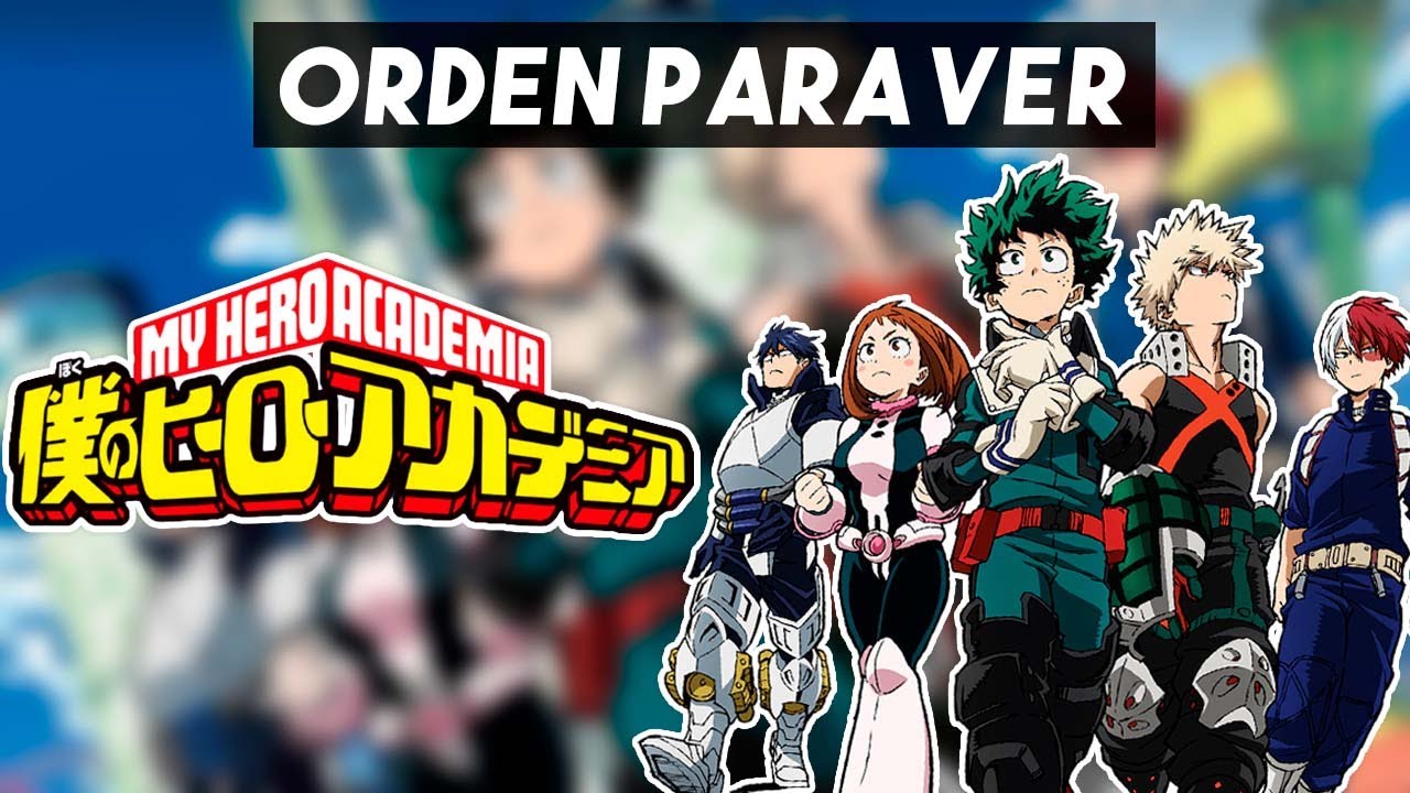 ORDEN PARA VER BOKU NO HERO ACADEMIA - YouTube