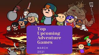 5 Top Upcoming Adventure Games of March 2021