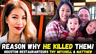 New Disturbing Details | Why Houston Restaurateur Thy Mitchell & Her Kids Were Killed by Her Husband