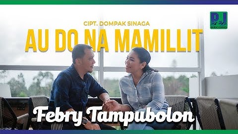 FEBRY TAMPUBOLON - AU DO NA MAMILLIT (OFFICIAL VIDEO)