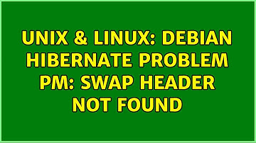 Unix & Linux: Debian hibernate problem PM: Swap header not found