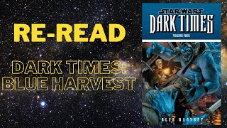 Re-Read Dark Times Blue Harvest