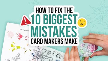 How to Fix the 10 BIGGEST MISTAKES Card Makers Make