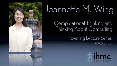 Jeannette M. Wing - Computational Thinking and Thi...