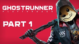 GHOSTRUNNER Playthrough | Part 1