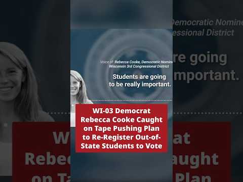 WI-03 Democrat Rebecca Cooke Caught on Tape Pushing Plan to Re-Register Out-of-State Students to Vot