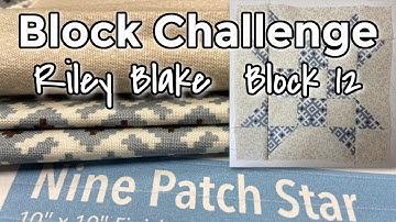 Riley Blake Block Challenge 2021 |  Block 12 | Quilt with me