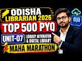 🔥 Odisha Librarian 2026 | TOP 500 PYQ Marathon |Unit-07 Library Automation & Digital Library #osssc