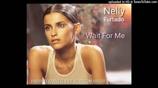 Nell Furtado - Wait For Me (DJ Dave-G Ext Version)