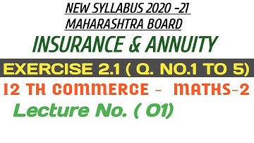 No. 01 Insurance & Annuity |  Exercise 2.1( 1 to 5 ||12th Commerce-MATHS-2|| New Syllabus 2020-21