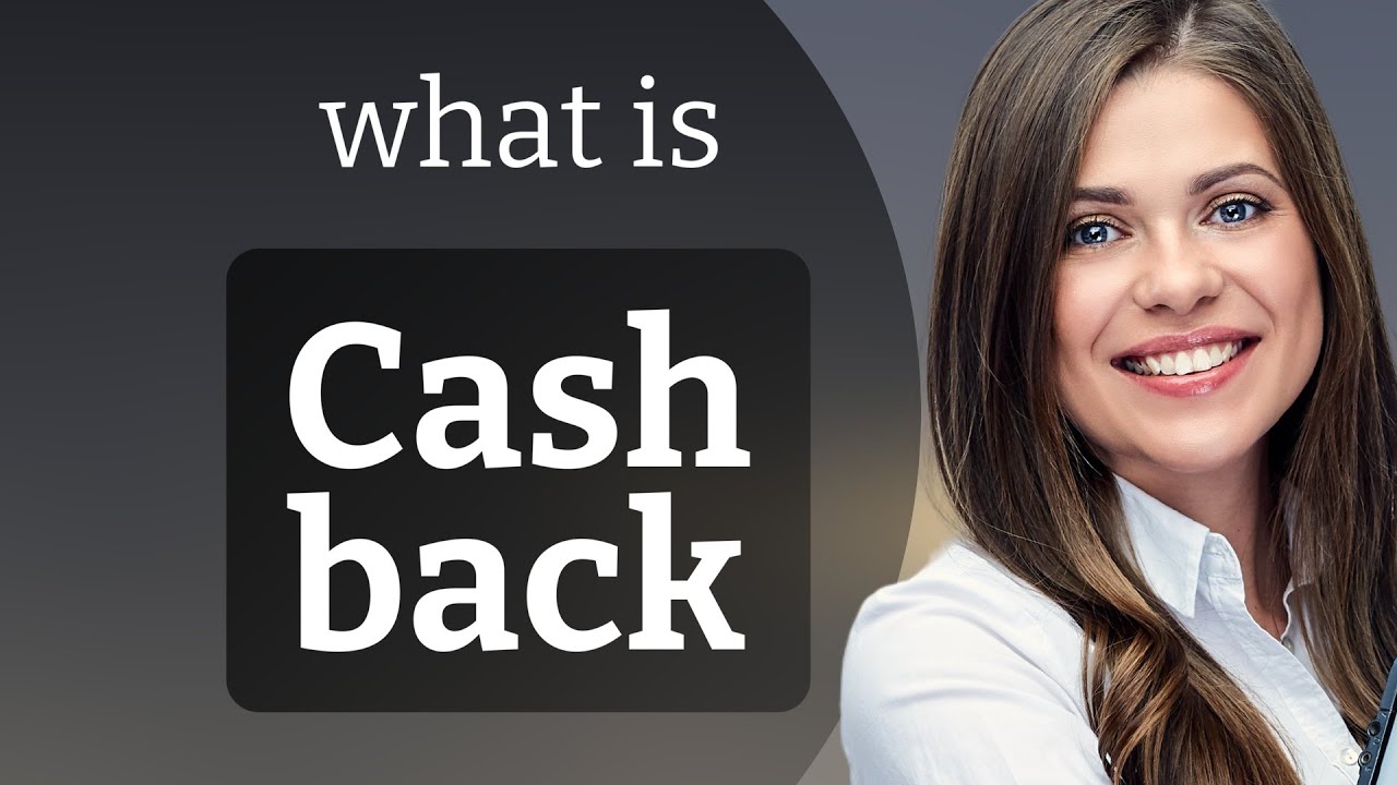 Understanding "Cash Back" in English