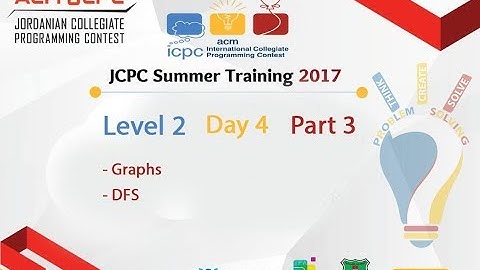 JCPC Training 2017 - Level 2 - Day 4 - Part 3 - Mohammed Abu Aboud: Graphs - DFS