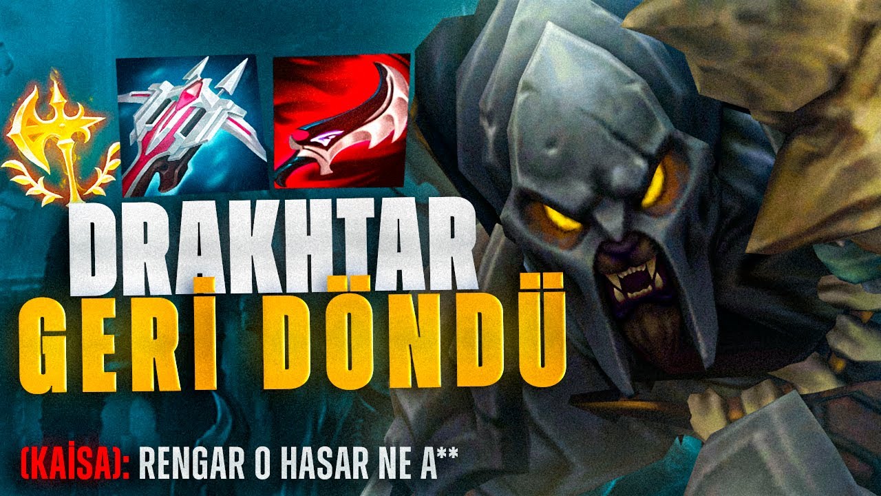 DRAKHTAR GERİ GELDİ !!! RENGAR HERKESE TEK ATIYOR !!!