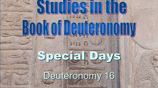 Deuteronomy 16: Special Days