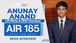 ANUNAY ANAND - AIR 185 | 201 Marks in UPSC Interview | UPSC Mock Interview #ias
