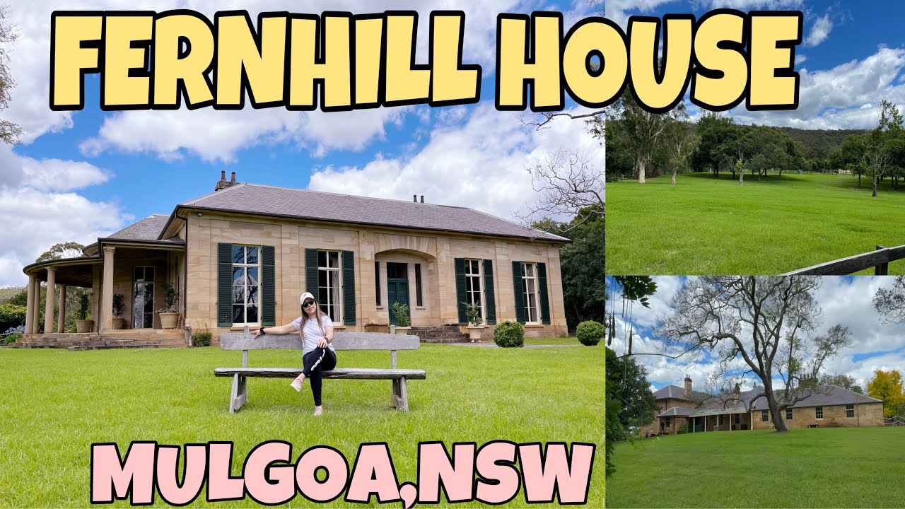PART TWO: FERNHILL HOUSE HERE IN MULGOA,NSW || HERITAGE HOUSE OPEN FOR PUBLIC