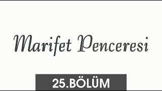 Marifet Penceresi 25. Bölüm Şefik Kocaman Hocaefendi 