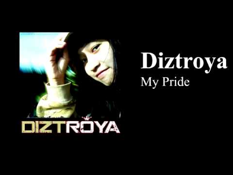 diztroya my pride