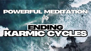 🌿 Ending Karmic Cycles  Powerful Meditation for Healing & Renewal 🌿