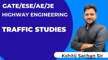 Highway Engineering:  Traffic Studies by Kshitij Sachan Sir #kshitij_sachan