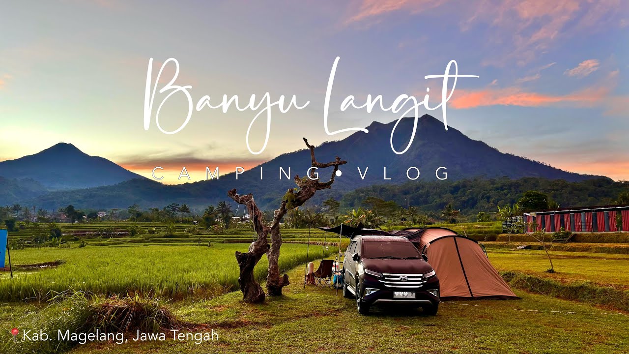 CAMPING DI TEPI SAWAH DENGAN VIEW 2 GUNUNG | BANYU LANGIT AGRO PARK | G.ANDONG & G. TELOMOYO