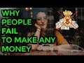 5 Reasons People FAIL To Make Any Money In Online Business