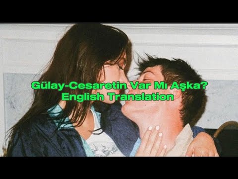 Gülay- Cesaretin Var Mı Aşka? (English Translation) | Turkish Song 🎧