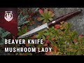 BeaverKnife Mushroom Lady. Нож нужный всем!