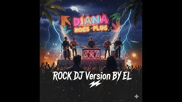 Diana Zrrosix - KOES PLUS (REMAKE) ROCK DJ Version BY EL