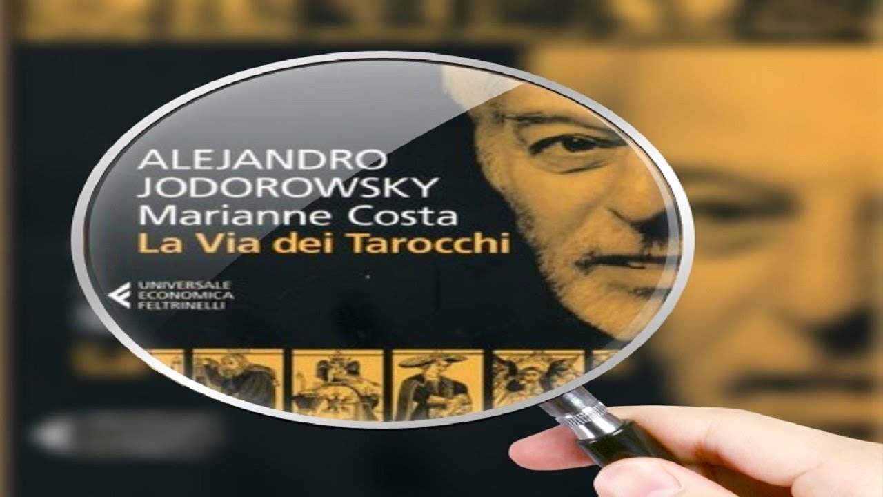 LA VIA DEI TAROCCHI (A. JODOROWSKY) - RECENSIONE