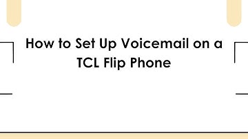How to Set Up Voicemail on a TCL Flip Phone
