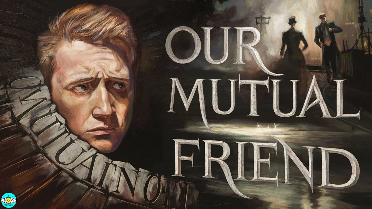 Our Mutual Friend - Videobook Part 1/4 Audiobook with Scrolling Text