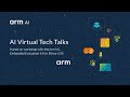 AI Tech Talk: Hands-on workshop with the Arm ML Embedded Evaluation kit for Ethos-U55