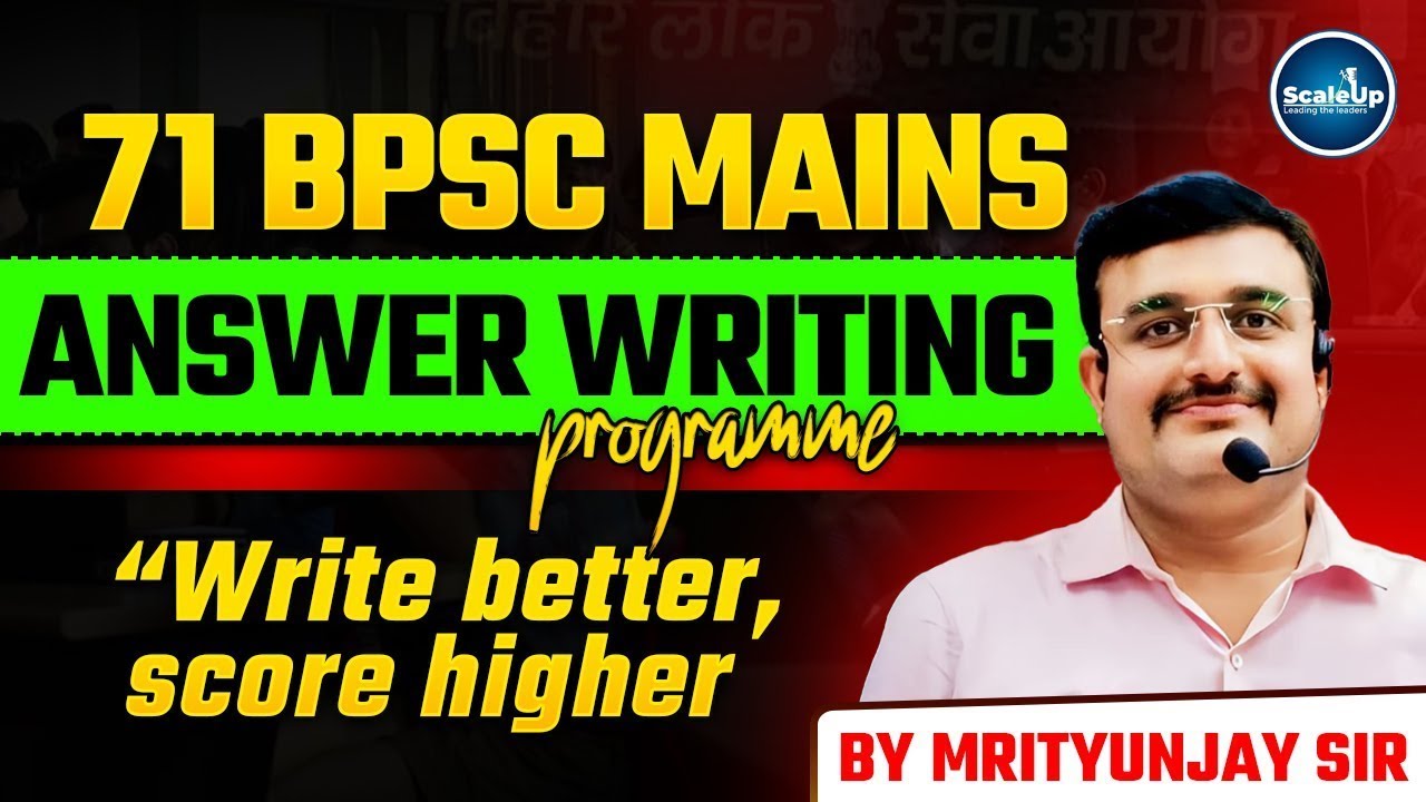 71 BPSC Mains | Answer Writing Programe | Class- 05 | By Mritunjay Sir | ScaleUp IAS