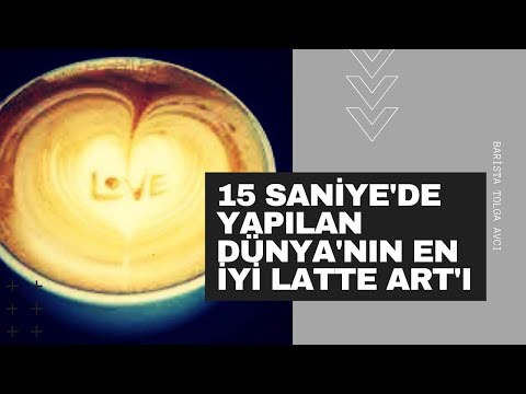 15 Saniye'de Yapılan Dünya'nın En İyi Latte Art'ı