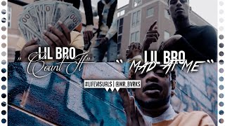 Lil Bro - " Count It " x " Mad At me" (Official Music Video | #LIFEVisuals x @Mr_Bvrks)