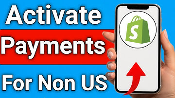 Hoe Shopify Payments te activeren voor niet-Amerikaanse ingezetenen