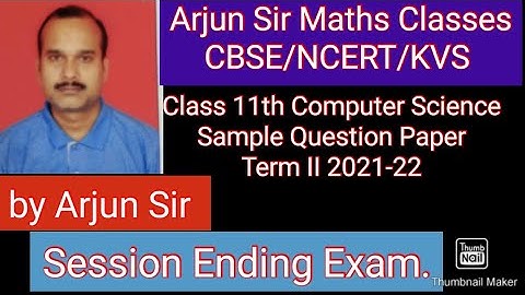 Class 11th Computer Science /SEE Sample Question Paper/Term II 2021-22/CBSE/NCERT/KVS/by Arjun Sir